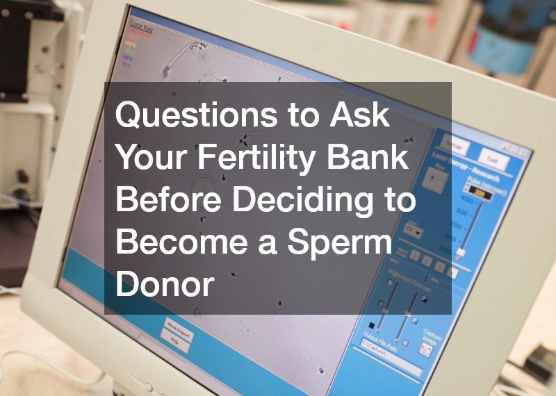 Questions to Ask Your Fertility Bank Before Deciding to Become a Sperm Donor